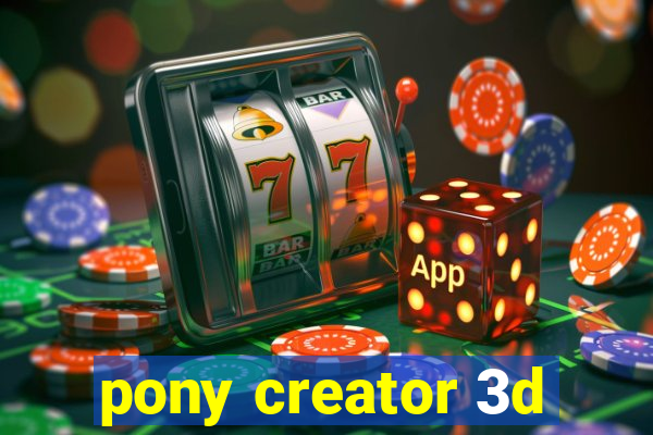 pony creator 3d